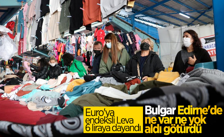 Bulgarlar, Edirne'deki 'sosyete pazarı'na akın etti