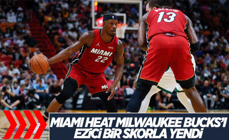 Miami Heat, Milwaukee Bucks'u farklı yendi