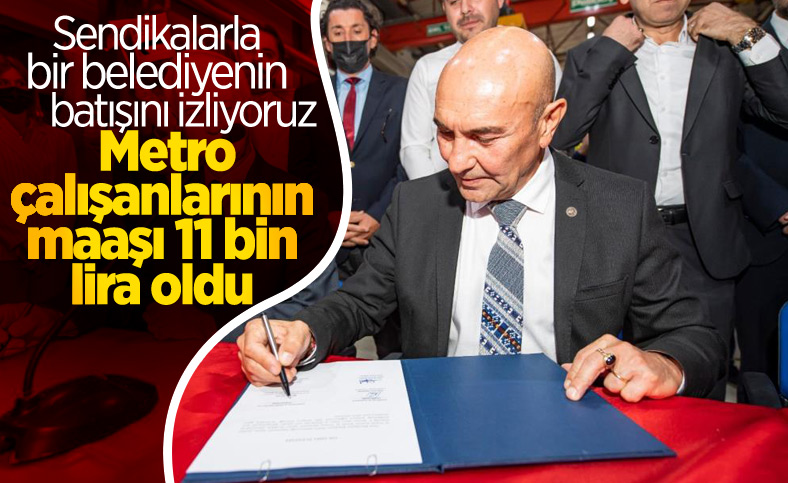 İzmir'de metro çalışanlarının maaşı 11 bin liraya çıkarıldı