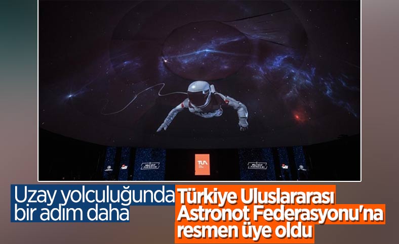 Türkiye Uzay Ajansı, Uluslararası Astronot Federasyonu'na üye oldu
