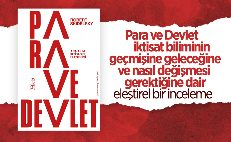 Robert Skidelsky'ın ezberleri bozan kitabı: Para ve Devlet