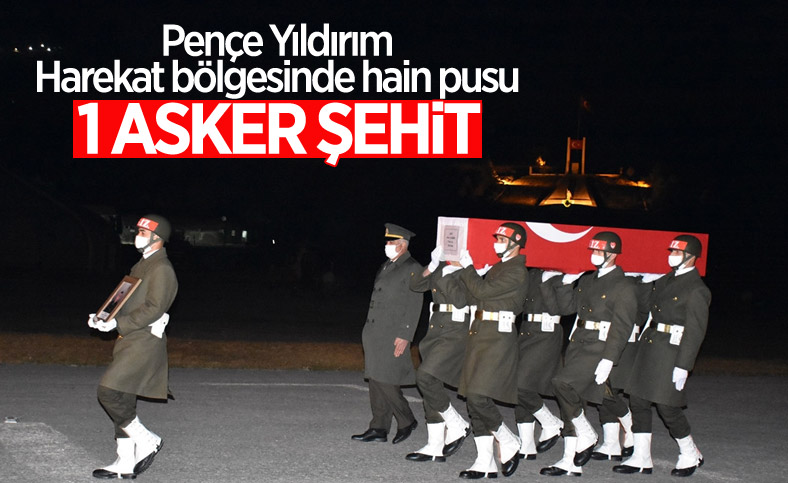 Pençe Yıldırım Harekat bölgesinde 1 asker şehit oldu