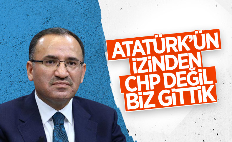 Bekir Bozdağ: CHP Atatürk'ün izinden gitmedi, biz gittik