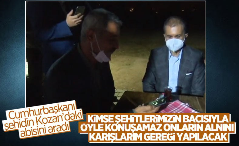 Cumhurbaşkanı Erdoğan Şehidin Kozan'daki abisini aradı