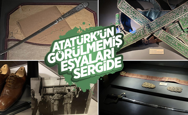 Atatürk'ün bugüne kadar görülmemiş eşyaları sergide