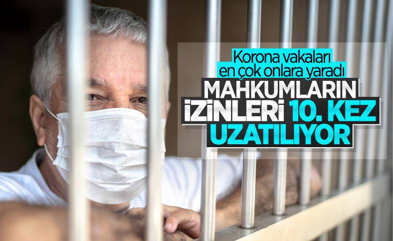 Mahkumlara koronavirüs müjdesi: İzinler 6 ay daha uzatılıyor
