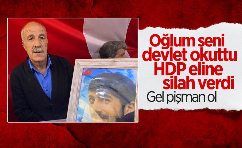 Evlat nöbetindeki baba: Oğlumu devlet okuttu avukat olacaktı, HDP eline silah verdi