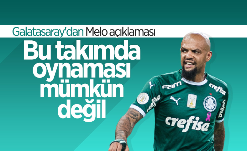Galatasaray'dan Melo açıklaması: Bu takıma gelmesi mümkün değil