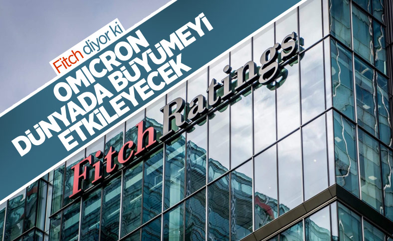 Fitch Ratings, Omicron'un ekonomik boyutu hakkında açıklamalarda bulundu