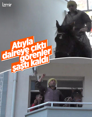 İzmir'deki ciritçi atıyla apartmana çıktı