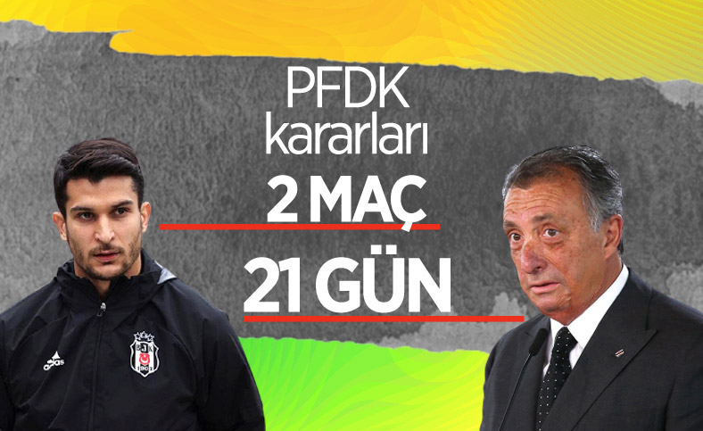 Necip Uysal'a 2 maç, Ahmet Nur Çebi'ye 21 gün hak mahrumiyeti cezası