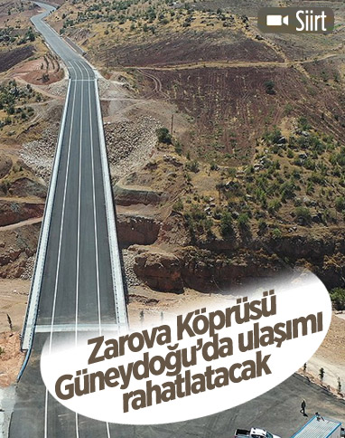 Siirt-Şırnak arası ulaşımı rahatlatacak Zarova Köprüsü hizmete giriyor