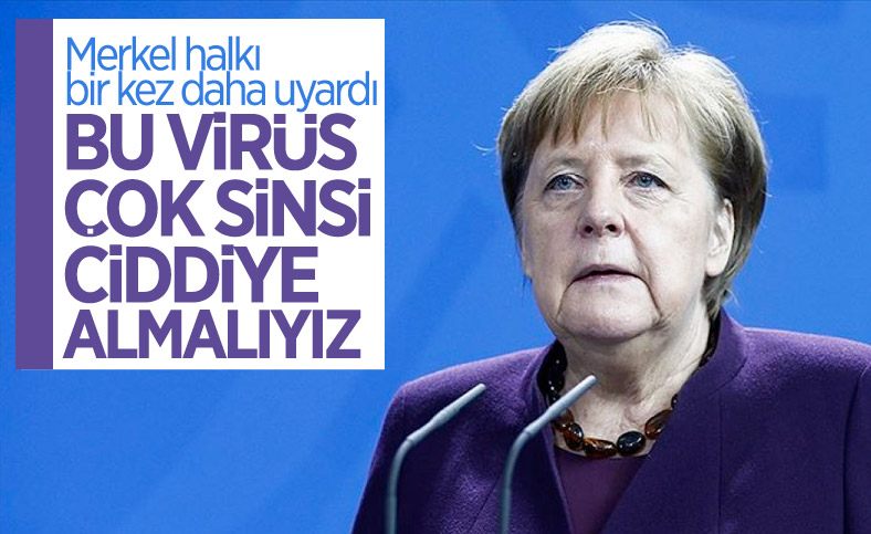 Angela Merkel: Bu sinsi virüsü ciddiye alın 