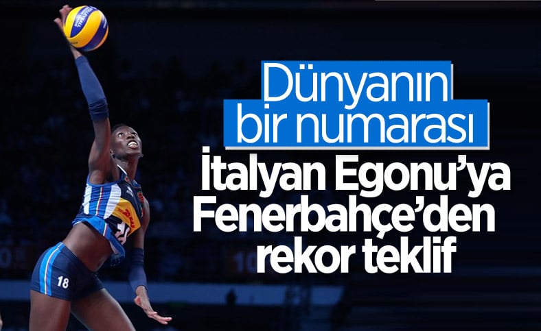 Fenerbahçe'den Egonu'ya voleybol tarihinin en pahalı teklifi