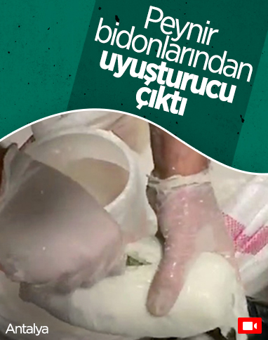 Antalya’ya peynir bidonu içinde uyuşturucu sevkiyatına operasyon 