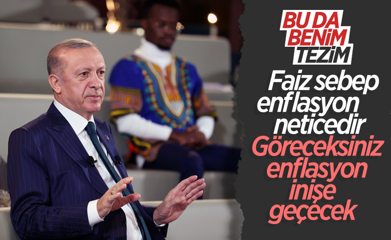 Cumhurbaşkanı Erdoğan: Faiz sebep, enflasyon neticedir