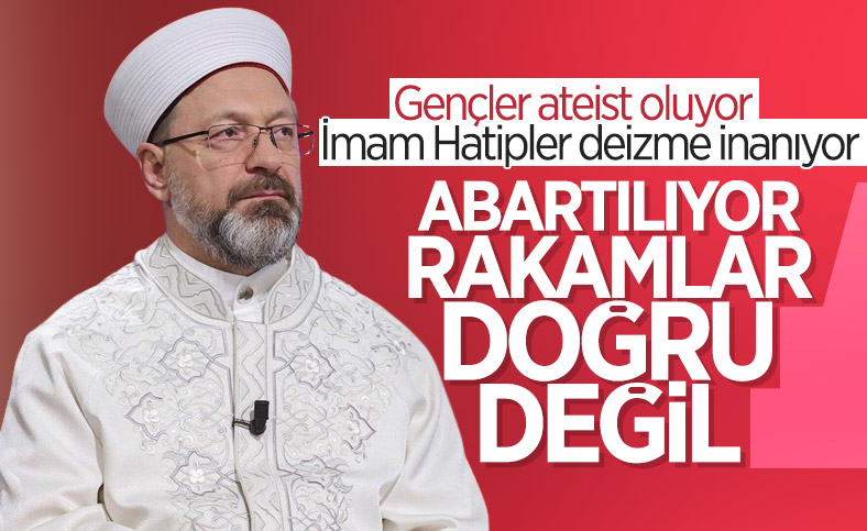 Ali Erbaş: Deizm araştırmalarımızda orana bile girmiyor