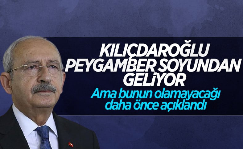 CHP'li Yıldırım Kaya: Kılıçdaroğlu peygamber soyundan geliyor 