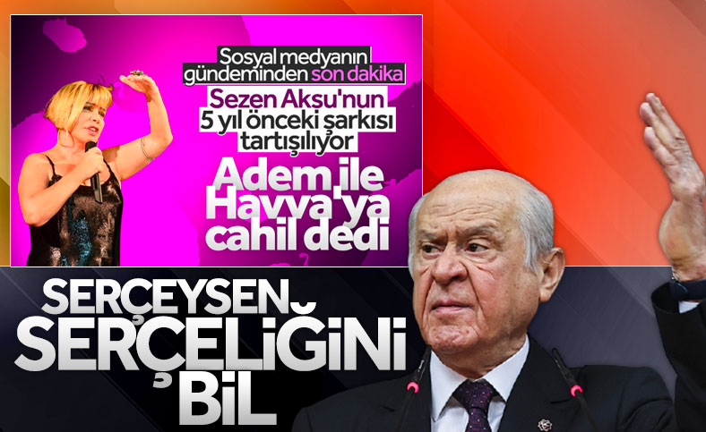 Devlet Bahçeli'den Sezen Aksu'nun şarkı sözlerine eleştiri