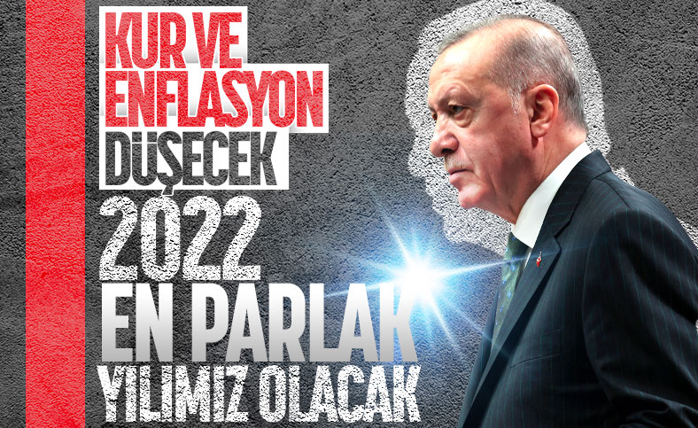 Cumhurbaşkanı Erdoğan: 2022 en parlak yılımız olacak 