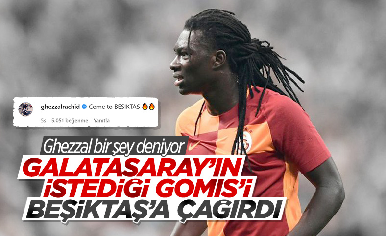 Ghezzal'dan Gomis'e mesaj: Come to Beşiktaş