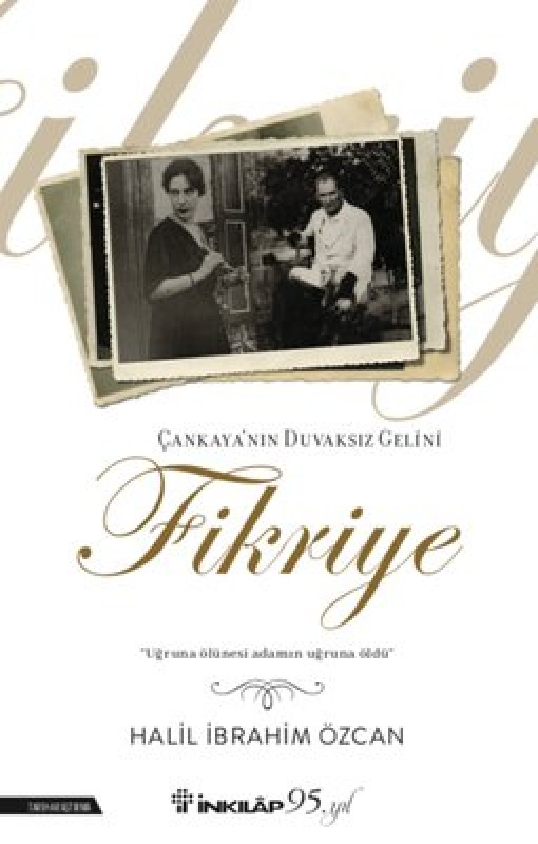 Fikriye Hanım ın Atatürk e olan aşkının kitabı: Çankaya’nın Duvaksız Gelini Fikriye #1