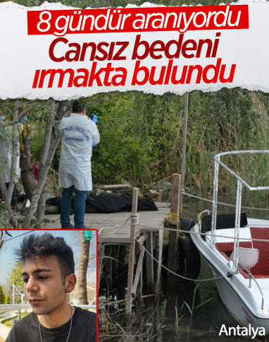Antalya'da 8 gündür kayıp olan gencin cansız bedeni bulundu