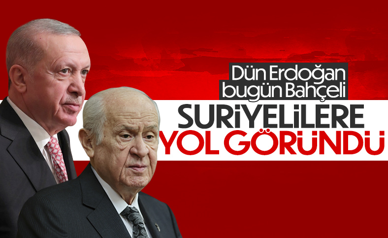 Cumhurbaşkanı Erdoğan ve Bahçeli'den peş peşe Suriyeli açıklamaları