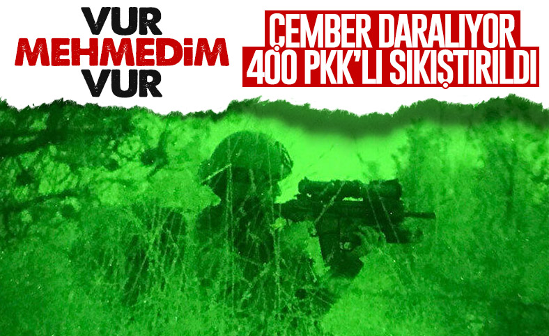 Pençe - Kilit bölgesinde 400 PKK'lı terörist ablukaya alındı
