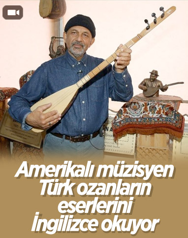 Amerikalı müzisyen, Türk ozanlarının eserlerini İngilizce seslendiriyor