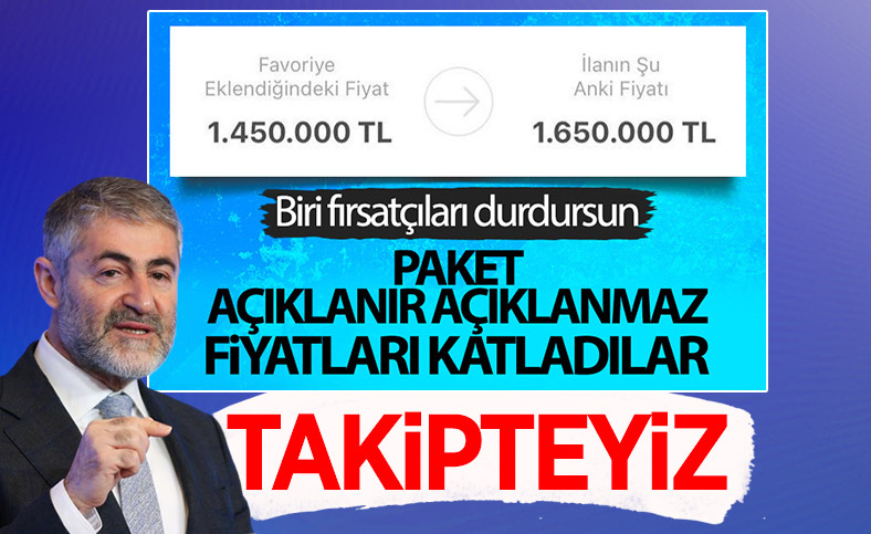 Nureddin Nebati'den konut fiyatlarında fırsatçılık yapanlara uyarı