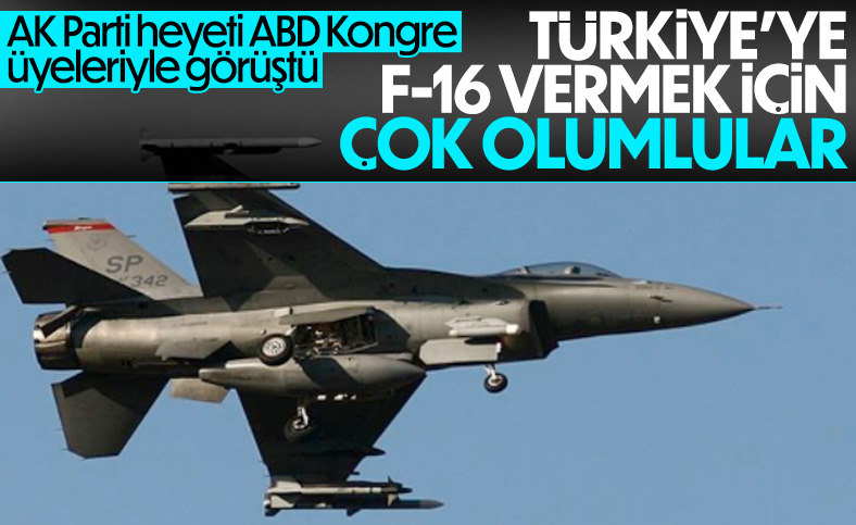 AK Parti heyeti F-16'lar için ABD Kongresi üyeleriyle görüştü