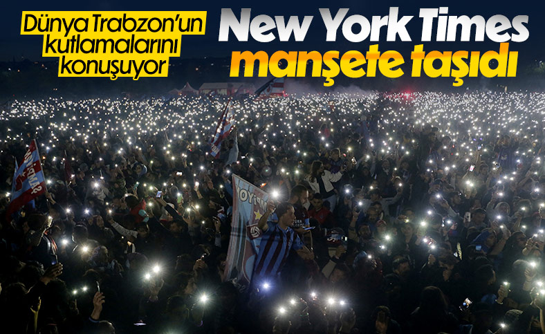 Trabzonspor'un kutlamaları New York Times'ta