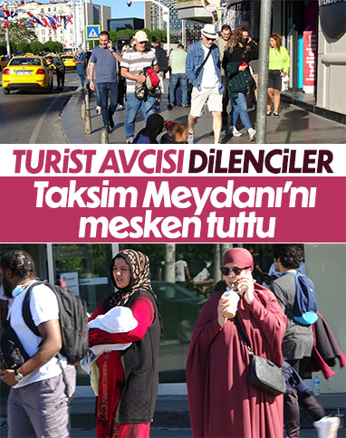 Taksim Meydanı'ndaki dilenciler turistleri hedef alıyor