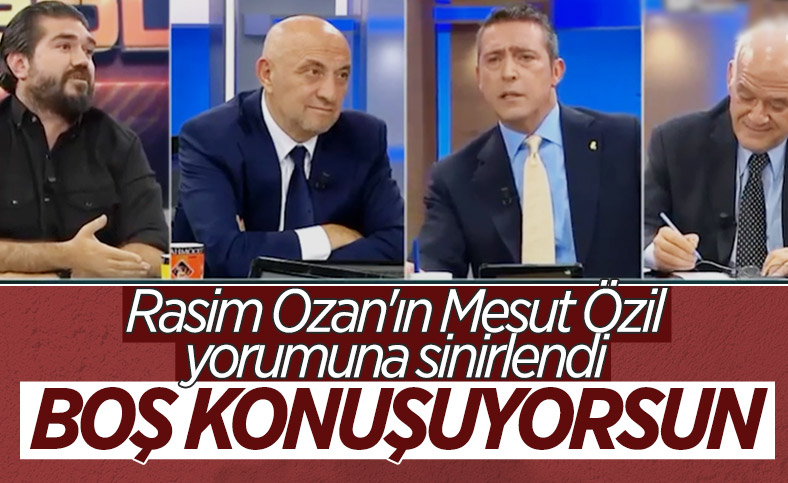 Rasim Ozan'ın Mesut Özil iddiası Ali Koç'u kızdırdı
