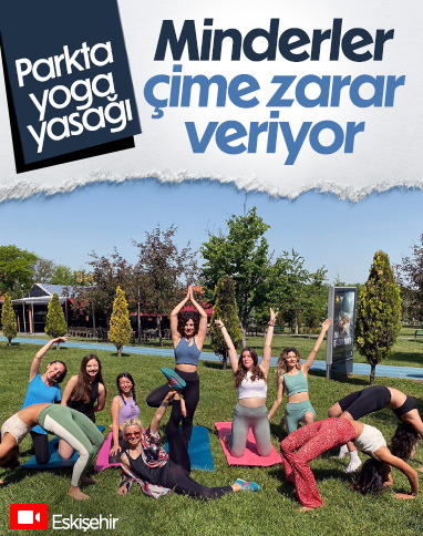 Eskişehir’deki parkta yoga yaptırılmadı 