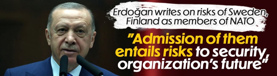 Turkish President Erdoğan writes on risks of Sweden, Finland in NATO
