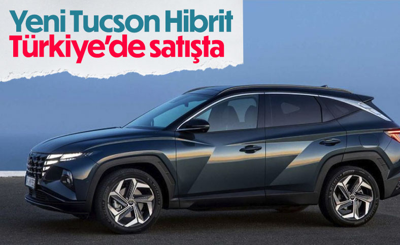 Yeni Hyundai Tucson Hibrit Türkiye'de satışta