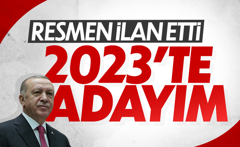 Cumhurbaşkanı Erdoğan, 2023 adaylığını resmen açıkladı