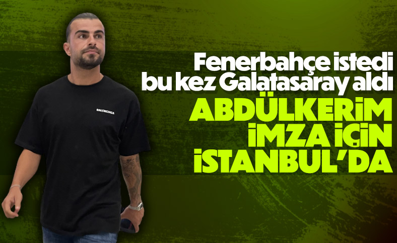 Galatasaray'ın anlaştığı Abdülkerim Bardakcı, İstanbul’a geldi