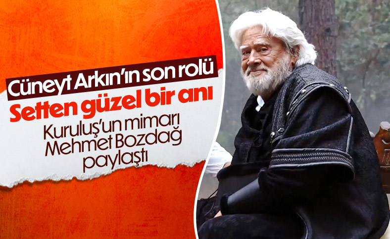 Kuruluş Osman'ın yapımcısından Cüneyt Arkın'la ilgili duygusal ifadeler