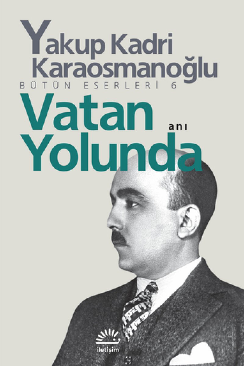 Yakup Kadri Karaosmanoğlu'nun Vatan Yolunda kitabı