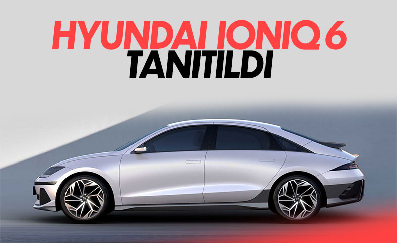 Hyundai'nin yeni elektrikli otomobili Ioniq 6 tanıtıldı