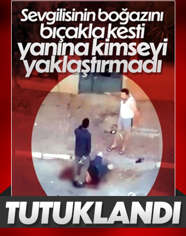 Antalya'da sokak ortasında kadını boğazından bıçaklayan şüpheli tutuklandı