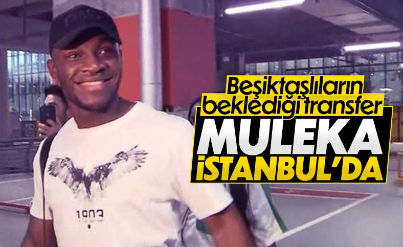 Beşiktaş'ın yeni transferi Jackson Muleka, İstanbul'da