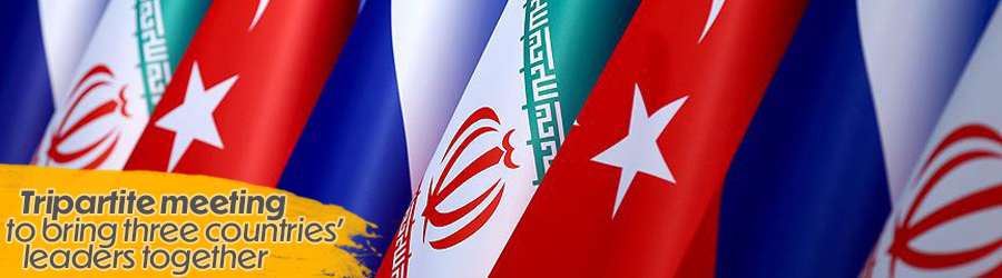 Tripartite meeting between Turkey, Russia, Iran to be held in Tehran