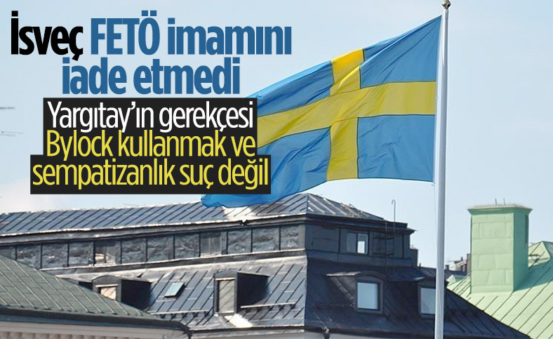 İsveç basını: Yargıtay FETÖ elebaşlarından birinin Türkiye'ye iadesini durdurdu