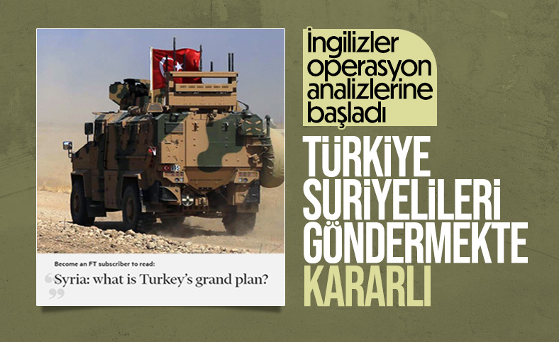 Financial Times, Türkiye'nin Suriye'deki varlığını yazdı