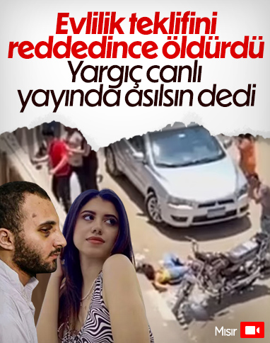 M�s�r�da �niversiteli k�z� �ld�ren sald�rgan i�in canl� yay�nda idam iste�i