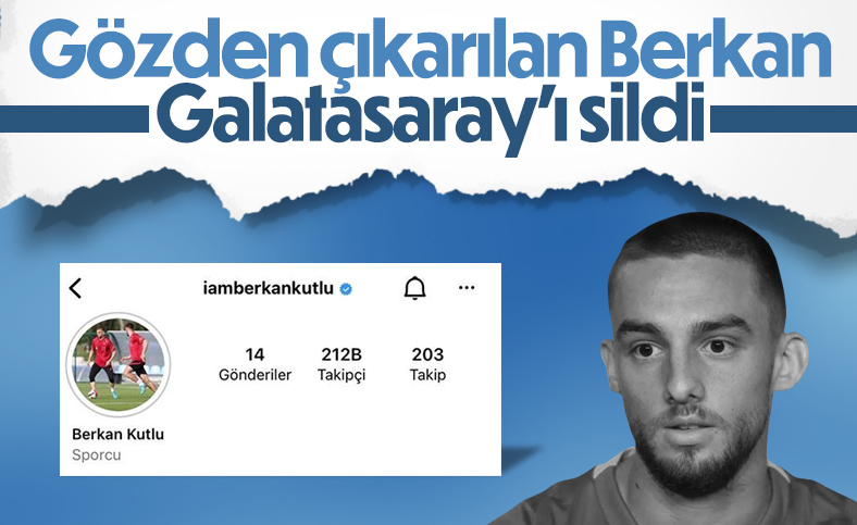 Berkan Kutlu, Galatasaray'ı sildi